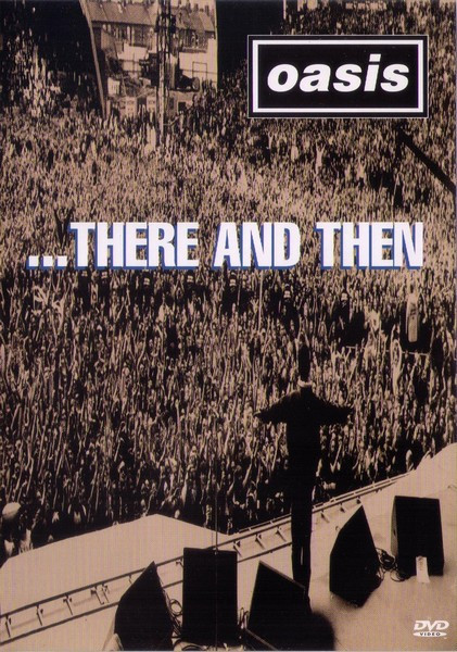 OASIS - THERE AND THEN